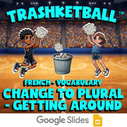 Change to Plural - Getting Around TRASHKETBALL French Game - No Prep Exercise