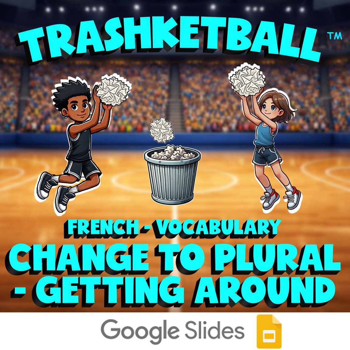 Change to Plural - Getting Around TRASHKETBALL French Game - No Prep Exercise