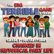 Changes in Historical Daily Life BIG TERRIBLE GAME - Grade 3 Socials Review