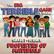 Properties of Materials BIG TERRIBLE GAME - No Prep Grade 3 Science Review
