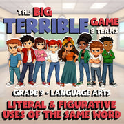 Literal & Figurative Uses of the Same Word BIG TERRIBLE GAME - Grade 9 ELA