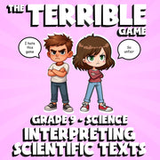 Interpreting Scientific Texts THE TERRIBLE GAME - No Prep Grade 9 Science Review