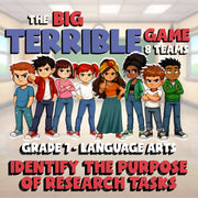 Identify the Purpose of Research Tasks BIG TERRIBLE GAME - Grade 7 ELA Review