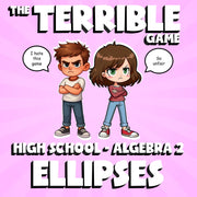 Ellipses THE TERRIBLE GAME - No Prep Algebra 2 Math Review Activity