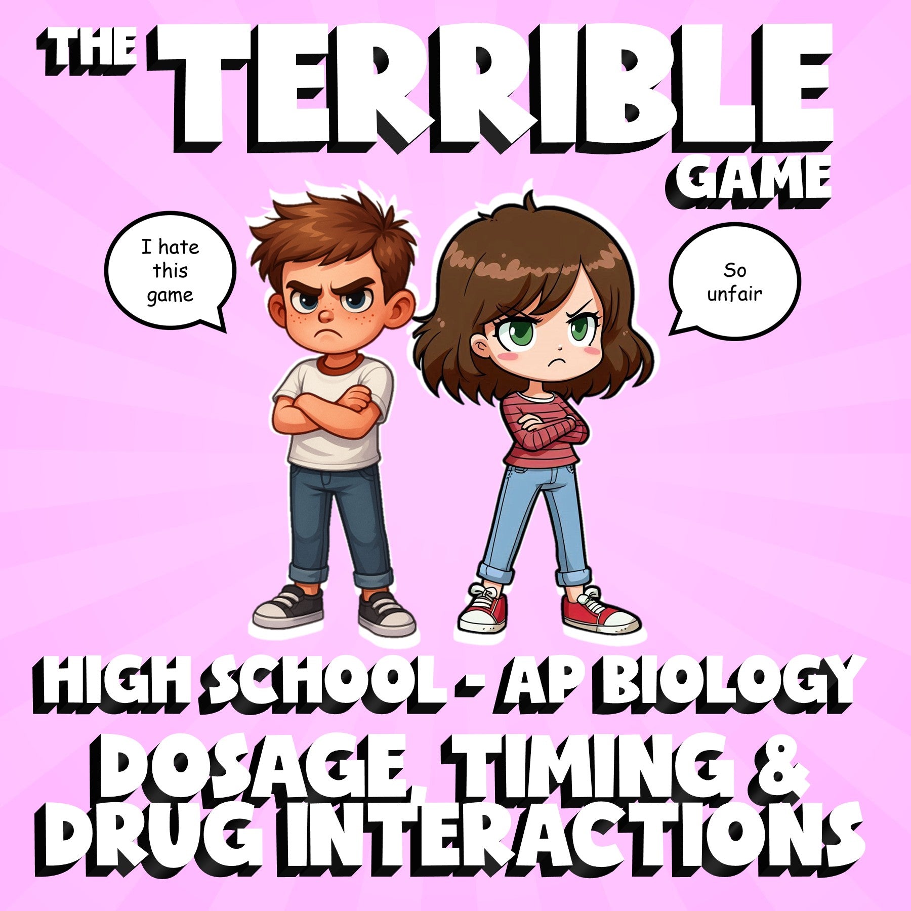 Dosage, Timing & Drug Interactions THE TERRIBLE GAME - AP Biology Science Review