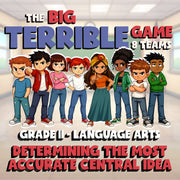 Determining the Most Accurate Central Idea BIG TERRIBLE GAME - Grade 11 ELA