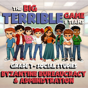 Byzantine Bureaucracy & Administration BIG TERRIBLE GAME - Grade 7 Socials