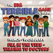 Fill In The Verb - Talking to Doctors BIG TERRIBLE GAME - French Exercise