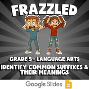 Identify Common Suffixes & Their Meanings FRAZZLED ELA Game - No Prep Grade 5