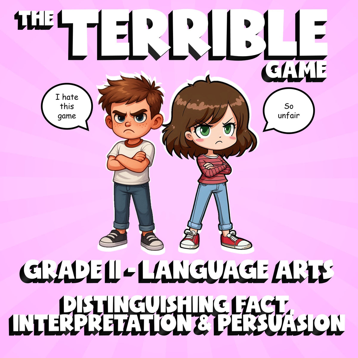 Distinguishing Fact, Interpretation & Persuasion THE TERRIBLE GAME -  G11 ELA
