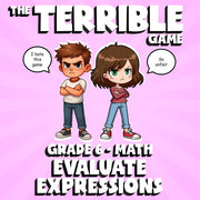 Evaluate Expressions THE TERRIBLE GAME - No Prep Grade 6 Math Review Activity