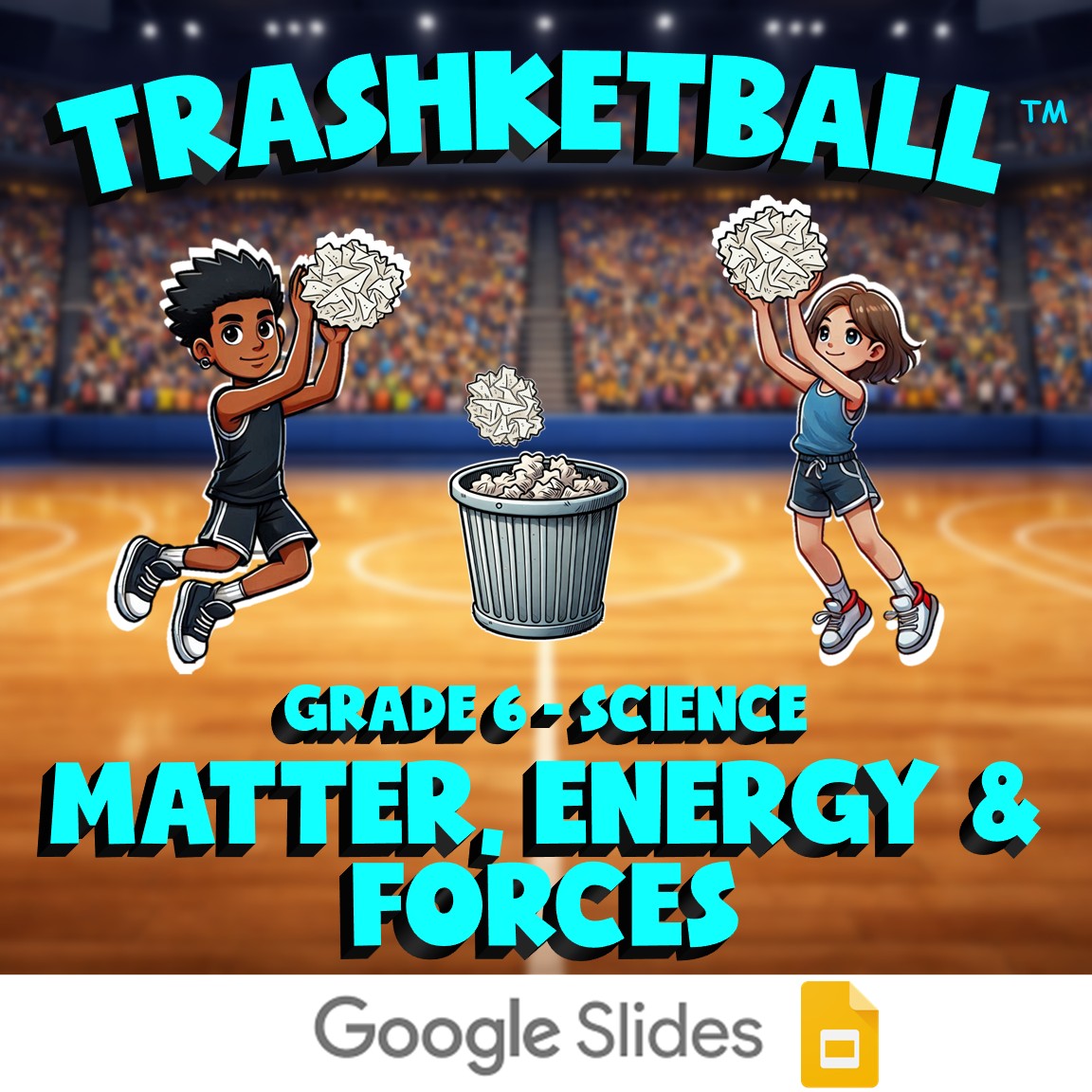 Matter, Energy & Forces TRASHKETBALL Science Game - No Prep Grade 6 Review