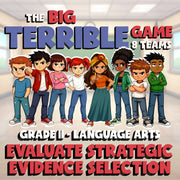 Evaluate Strategic Evidence Selection BIG TERRIBLE GAME - Grade 11 ELA Review