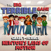 Newton’s Laws of Motion BIG TERRIBLE GAME - No Prep Grade 7 Science Review