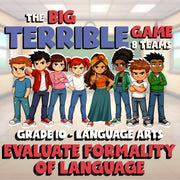 Evaluate Formality of Language BIG TERRIBLE GAME - No Prep Grade 10 ELA Review