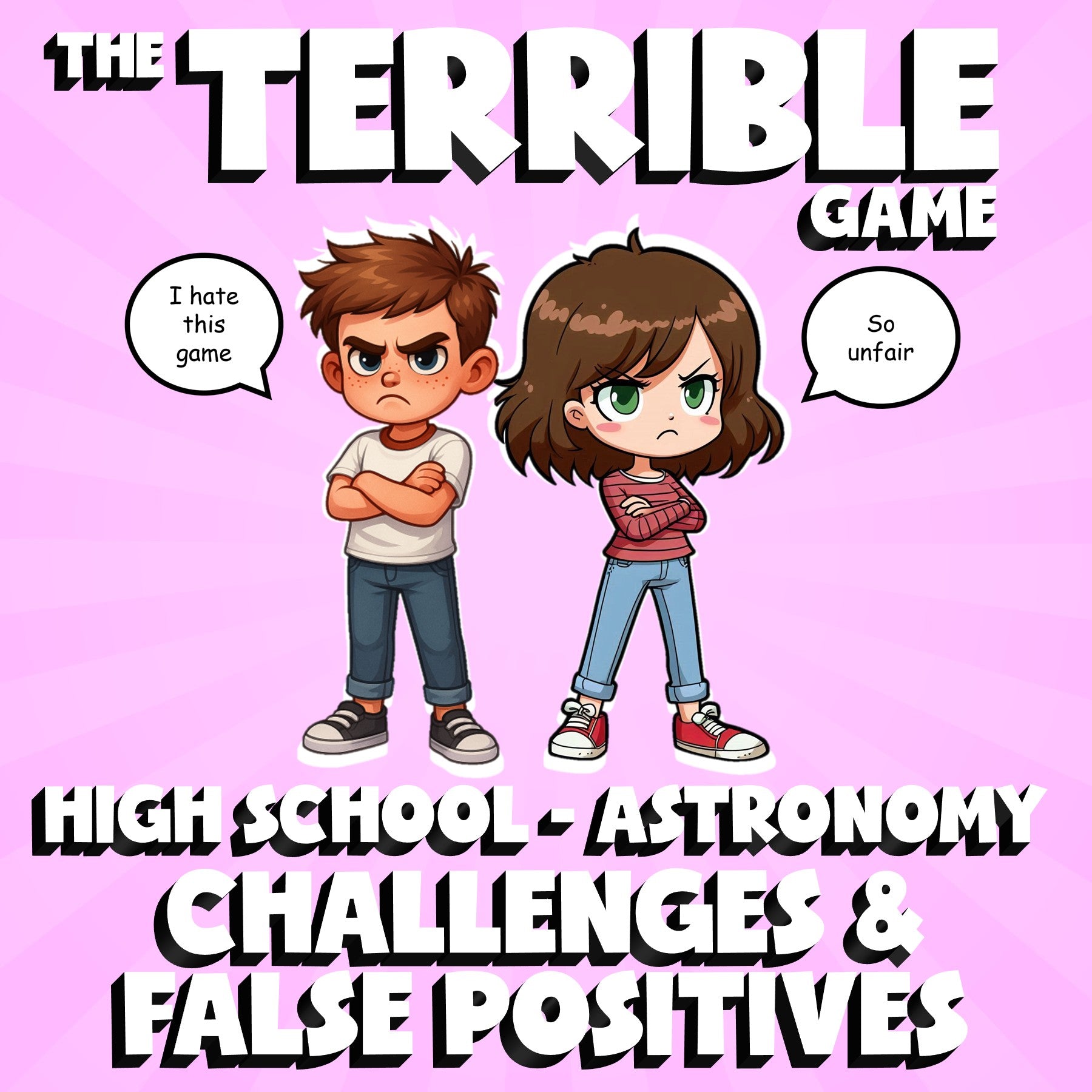 Challenges & False Positives THE TERRIBLE GAME - Astronomy Science Review
