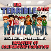 Discovery of Background Radiation BIG TERRIBLE GAME - Astronomy Science Review