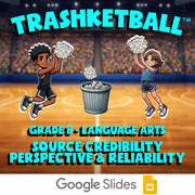 Source Credibility Perspective & Reliability TRASHKETBALL ELA Game - Grade 8