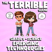 Emerging Technologies THE TERRIBLE GAME - No Prep Grade 8 Science Review