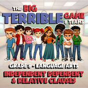 Independent Dependent & Relative Clauses BIG TERRIBLE GAME - Grade 8 ELA Review
