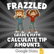 Calculate Tip Amounts FRAZZLED Math Game - No Prep Grade 6 Review Activity