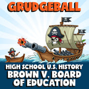 Brown v. Board of Education GRUDGEBALL U.S. History Game - No Prep Review