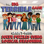 Solve Puzzles Using Logical Reasoning BIG TERRIBLE GAME - Grade 7 Math Review