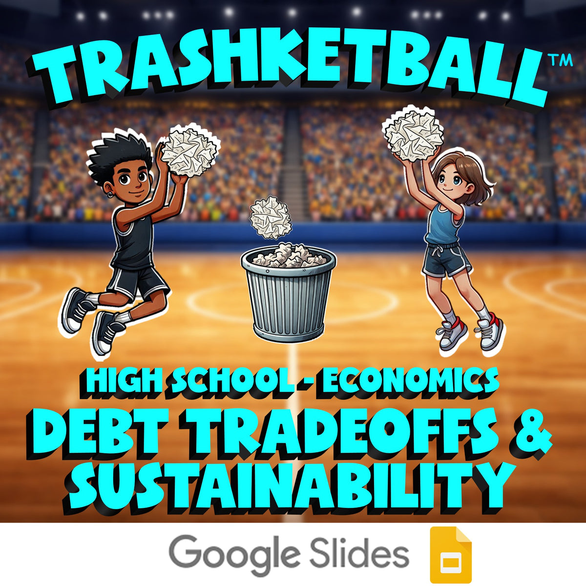 Debt Tradeoffs & Sustainability TRASHKETBALL Economics Game - No Prep Review
