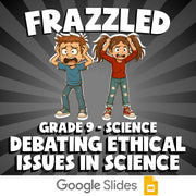 Debating Ethical Issues in Science FRAZZLED Science Game - No Prep Grade 9