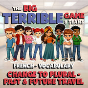Change to Plural - Past & Future Travel BIG TERRIBLE GAME - French Exercise