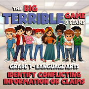Identify Conflicting Information or Claims BIG TERRIBLE GAME - Grade 7 ELA