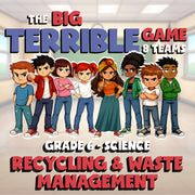 Recycling & Waste Management BIG TERRIBLE GAME - No Prep Grade 6 Science Review
