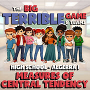 Measures of Central Tendency BIG TERRIBLE GAME - No Prep Algebra 1 Math Review