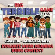 Evaluate Word Meaning Using Context BIG TERRIBLE GAME - Grade 10 ELA Review