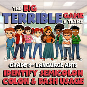 Identify Semicolon Colon & Dash Usage BIG TERRIBLE GAME - Grade 8 ELA Review