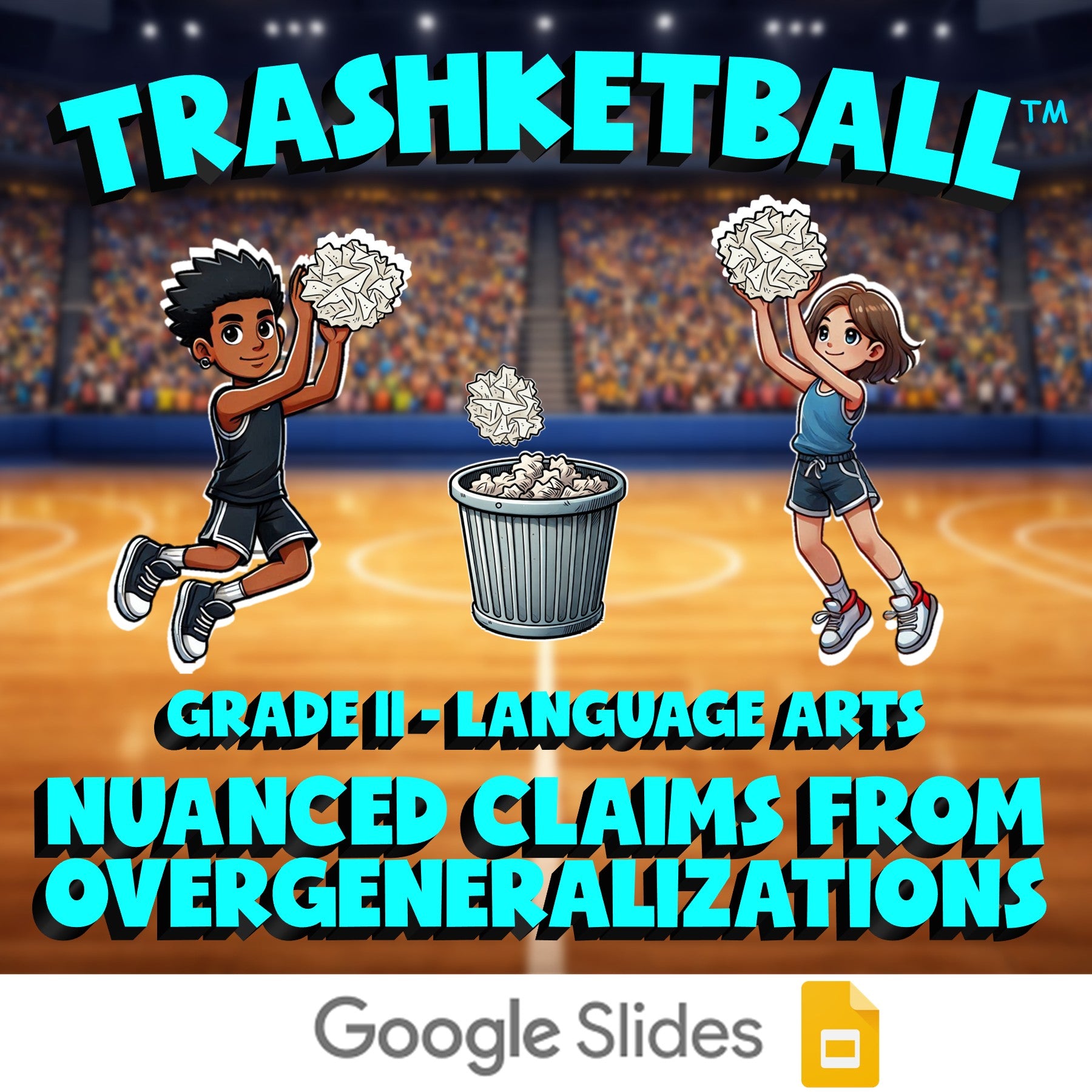 Nuanced Claims from Overgeneralizations TRASHKETBALL ELA Game - No Prep Grade 11
