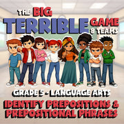 Identify Prepositions & Prepositional Phrases BIG TERRIBLE GAME - Grade 5 ELA