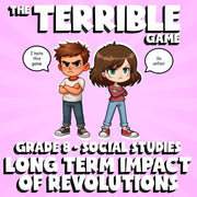 Long Term Impact of Revolutions THE TERRIBLE GAME - Grade 8 Socials Review