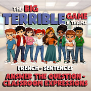 Answer the Question - Classroom Expressions BIG TERRIBLE GAME - French Exercise