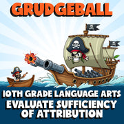 Evaluate Sufficiency of Attribution GRUDGEBALL ELA Game - No Prep Grade 10