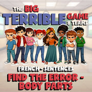 Find the Error - Body Parts BIG TERRIBLE GAME - No Prep French Exercise Activity