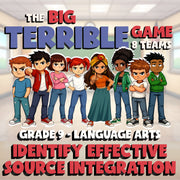 Identify Effective Source Integration BIG TERRIBLE GAME - Grade 9 ELA Review