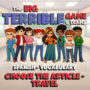 Choose The Article - Travel BIG TERRIBLE GAME - No Prep Spanish Exercise