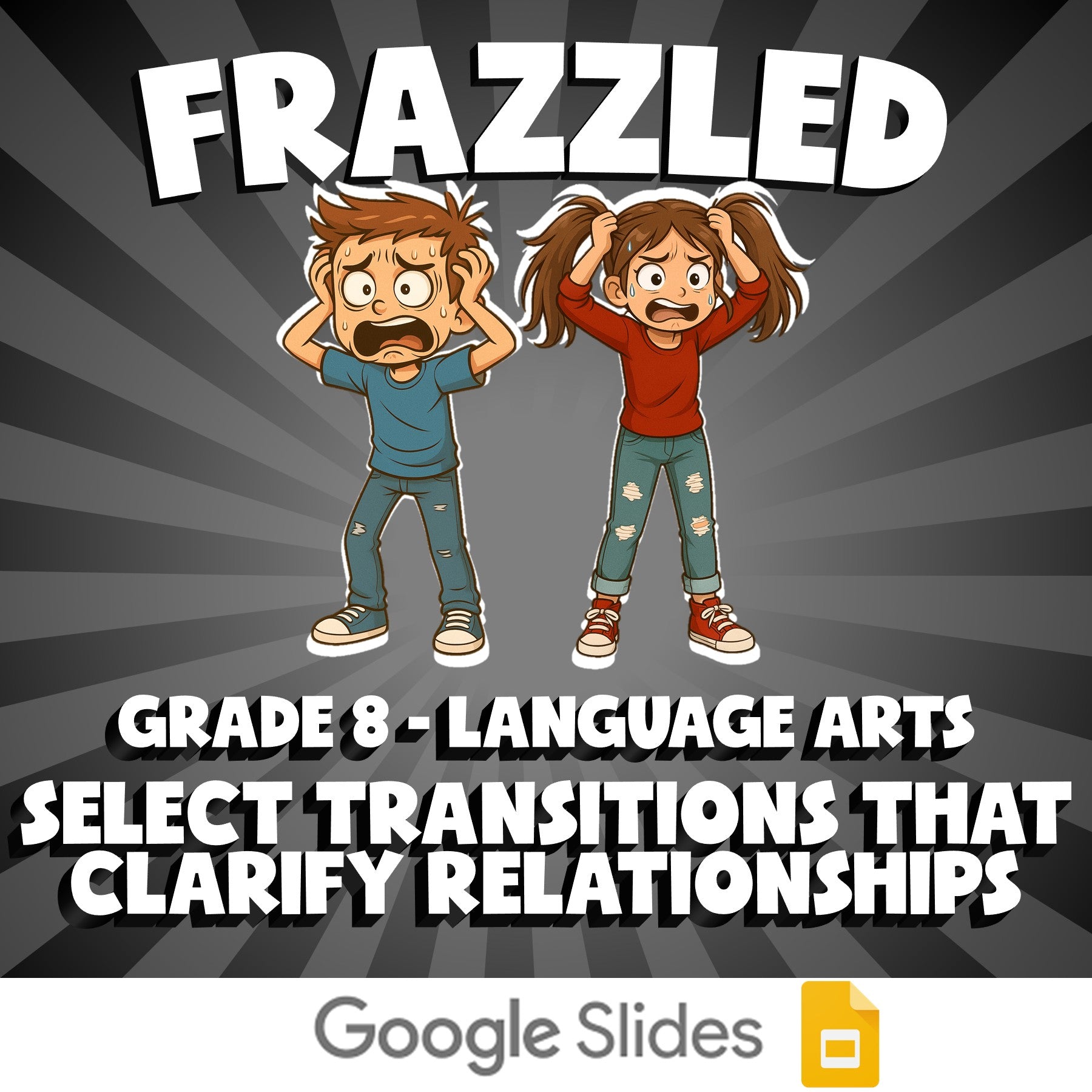 Select Transitions That Clarify Relationships FRAZZLED ELA Game - Grade 8