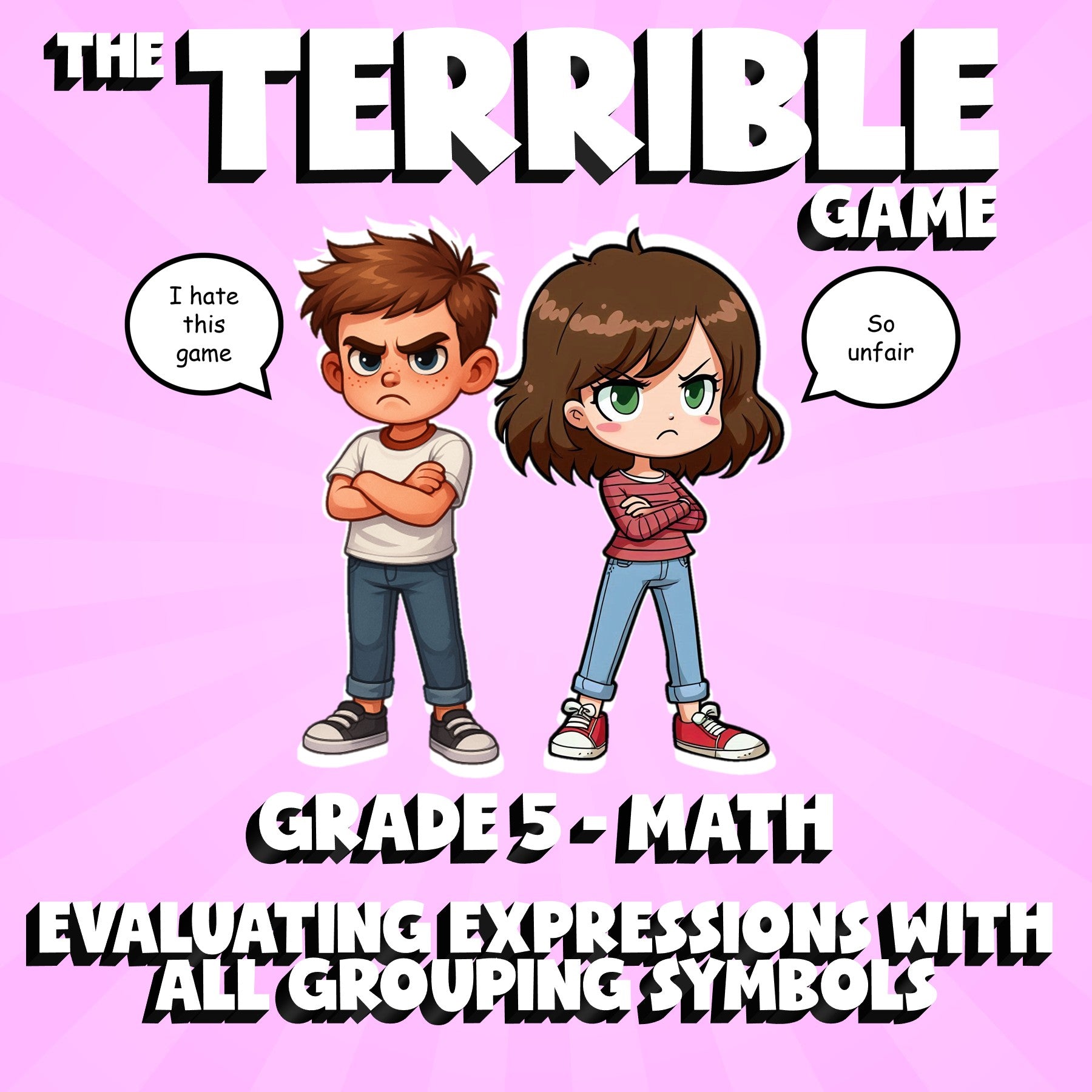 Evaluating Expressions with All Grouping Symbols THE TERRIBLE GAME - G5 Math