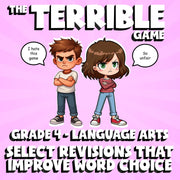 Select Revisions That Improve Word Choice THE TERRIBLE GAME - Grade 4 ELA Review