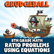 Ratio Problems Using Equations GRUDGEBALL Math Game - No Prep Grade 8 Review