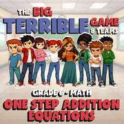 One Step Addition Equations BIG TERRIBLE GAME - No Prep Grade 6 Math Review