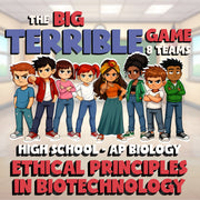 Ethical Principles in Biotechnology BIG TERRIBLE GAME - AP Biology Review