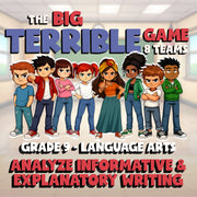 Analyze Informative & Explanatory Writing BIG TERRIBLE GAME - Grade 9 ELA Review